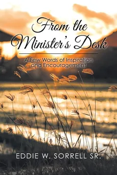 From the Minister's Desk - Sr. Eddie W. Sorrell