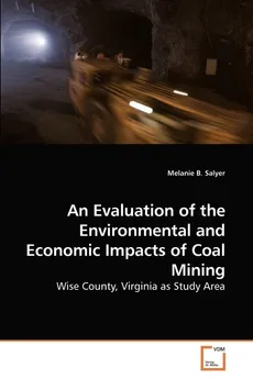 An Evaluation of the Environmental and Economic Impacts of Coal Mining - Melanie B. Salyer