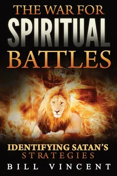 The War for Spiritual Battles - Bill Vincent