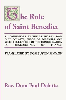 Commentary on the Rule of St. Benedict - Paul Delatte