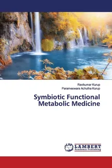 Symbiotic Functional Metabolic Medicine - Ravikumar Kurup
