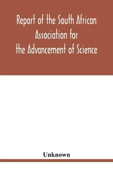 Report of the South African Association for the Advancement of Science - unknown