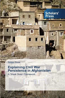 Explaining Civil War Persistence in Afghanistan - Srinjoy Bose