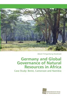 Germany and Global Governance of Natural Resources in Africa - Noubissié Désiré Tchigankong