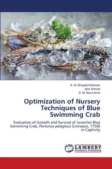 Optimization of Nursery Techniques of Blue Swimming Crab - S. M. Shoyaib Kohinoor