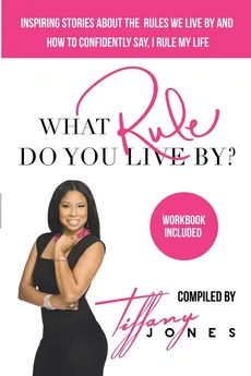 What Rule Do You Live By? - Tiffany Jones