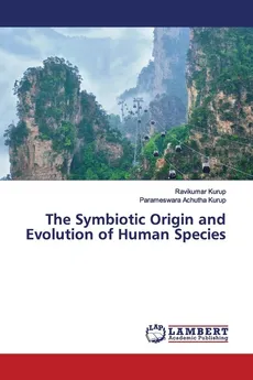 The Symbiotic Origin and Evolution of Human Species - Ravikumar Kurup