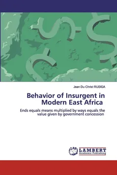 Behavior of Insurgent in Modern East Africa - Jean Du Christ RUSIGA