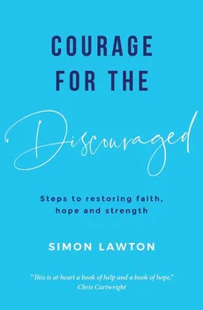Courage for the discouraged - Simon Lawton