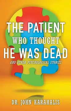 The Patient Who Thought He Was Dead - Dr. John Karahalis