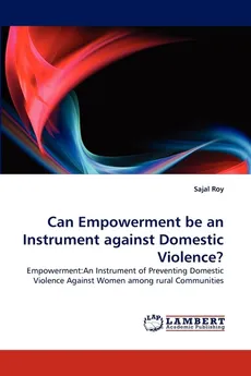Can Empowerment be an Instrument against Domestic Violence? - Sajal Roy