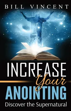 Increase Your Anointing - Bill Vincent
