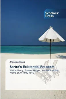 Sartre's Existential Freedom - Zhenping Wang