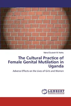 The Cultural Practice of Female Genital Mutilation in Uganda - Maria Elizabeth M. Nakku