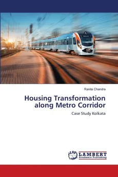 Housing Transformation along Metro Corridor - Ranita Chandra