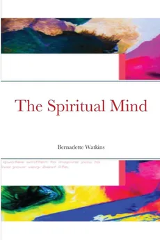 The Spiritual Mind - Watkins Bernadette