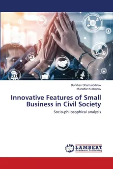 Innovative Features of Small Business in Civil Society - Burkhan Shamsiddinov