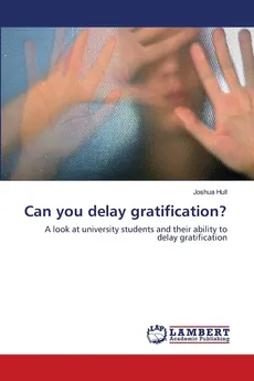 Can you delay gratification? - Joshua Hull