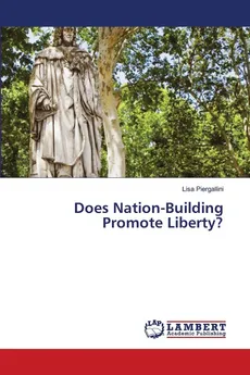 Does Nation-Building Promote Liberty? - Lisa Piergallini