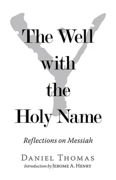The Well with the Holy Name - Daniel Thomas