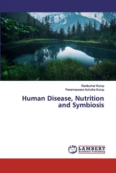 Human Disease, Nutrition and Symbiosis - Ravikumar Kurup
