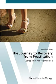 The Journey to Recovery from Prostitution - Lola Marie Prince