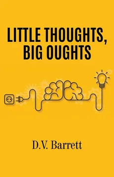 Little Thoughts, Big Oughts - D.V. Barrett
