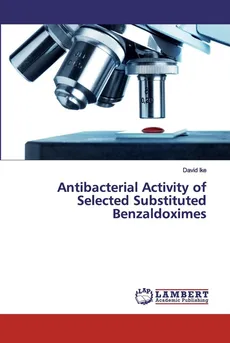 Antibacterial Activity of Selected Substituted Benzaldoximes - David Ike