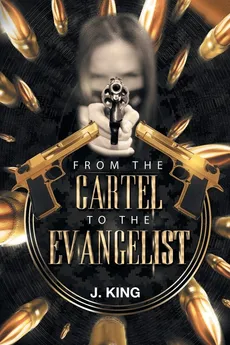 From The Cartel to the Evangelist - J. King