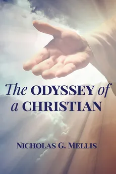 The Odyssey of a Christian - Nicholas G. Mellis