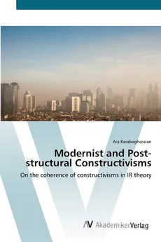 Modernist and Post-structural Constructivisms - Ara Karaboghossian