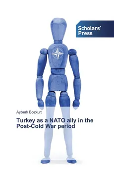Turkey as a NATO ally in the Post-Cold War period - Ayberk Bozkurt