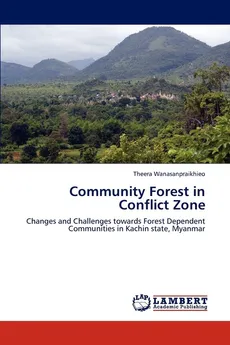 Community Forest in Conflict Zone - Theera Wanasanpraikhieo