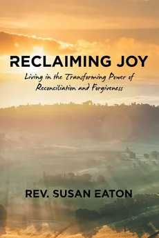 Reclaiming Joy - Rev. Susan Eaton