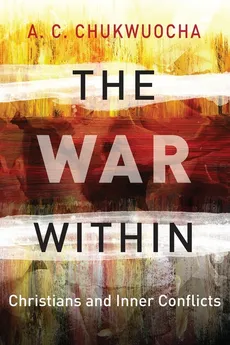 The War Within - Revd. Canon A. C. Chukwuocha