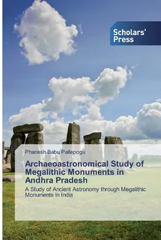 Archaeoastronomical Study of Megalithic Monuments in Andhra Pradesh - Phanesh Babu Pallepogu