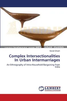 Complex Intersectionalities In Urban Intermarriages - Sonali Ghosh