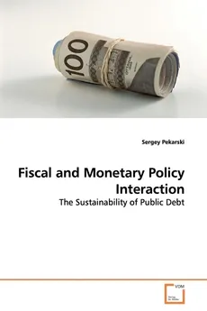 Fiscal and Monetary Policy Interaction - Sergey Pekarski