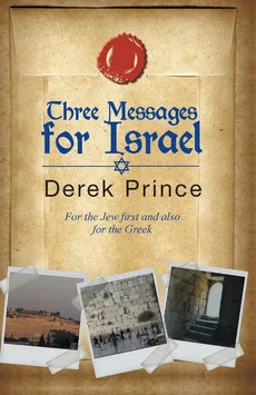 Three Messages for Israel - Derek Prince