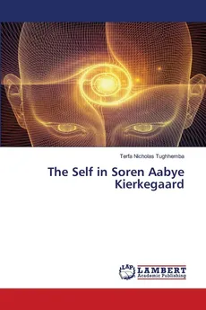 The Self in Soren Aabye Kierkegaard - Terfa Nicholas Tughhemba