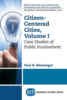 Citizen-Centered Cities, Volume I - Paul R. Messinger