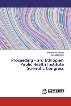 Proceeding - 3rd Ethiopian Public Health Institute Scientific Congress - Ibrahim Kedir Menuta