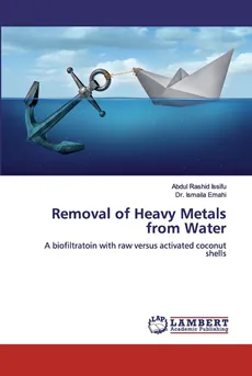 Removal of Heavy Metals from Water - Issifu Abdul Rashid