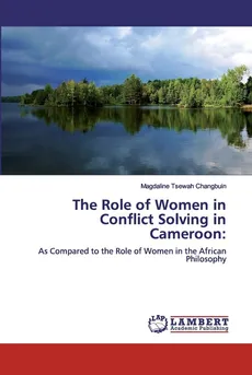 The Role of Women in Conflict Solving in Cameroon - Magdaline Tsewah Changbuin
