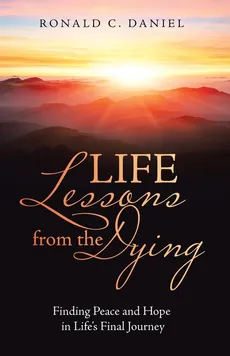 Life Lessons from the Dying - Ronald C. Daniel