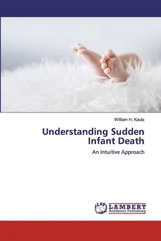 Understanding Sudden Infant Death - William H. Kautz