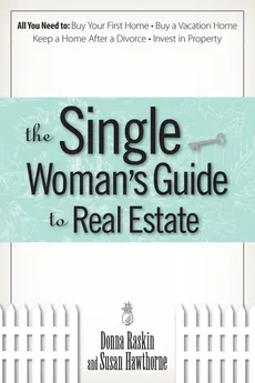 The Single Woman's Guide To Real Estate - Donna Raskin