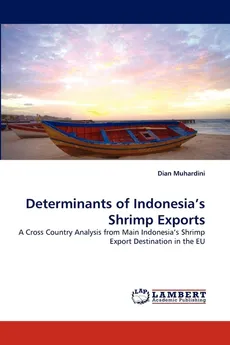 Determinants of Indonesia's Shrimp Exports - Dian Muhardini