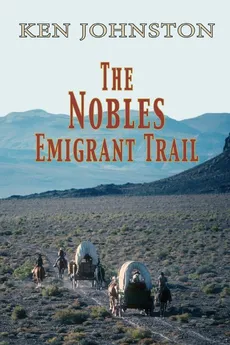 The Nobles Emigrant Trail - Ken Johnston
