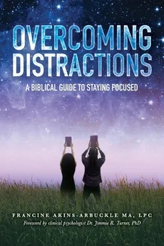 Overcoming Distractions - MA LPC Francine Akins-Arbuckle